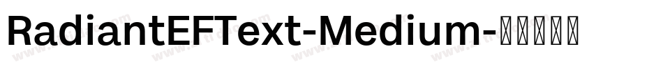 RadiantEFText-Medium字体转换 RadiantEFText-Medium字体转换
