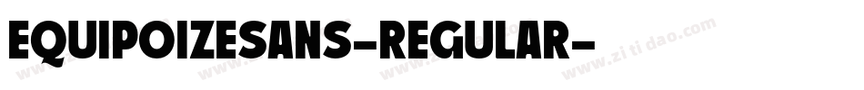 EquipoizeSans-Regular字体转换