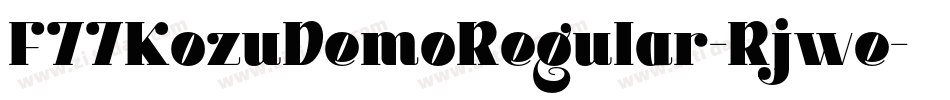 F77KozuDemoRegular-Rjwe字体转换