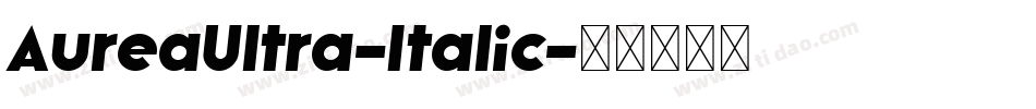 AureaUltra-Italic字体转换