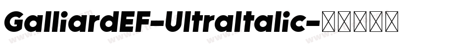 GalliardEF-UltraItalic字体转换