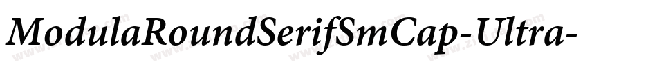 ModulaRoundSerifSmCap-Ultra字体转换