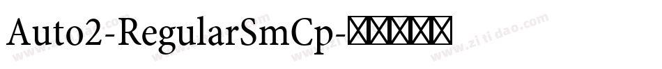 Auto2-RegularSmCp字体转换 Auto2-RegularSmCp字体转换
