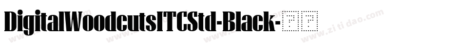 DigitalWoodcutsITCStd-Black字体转换