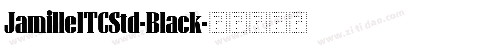 JamilleITCStd-Black字体转换 JamilleITCStd-Black字体转换