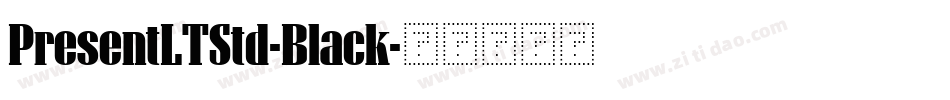 PresentLTStd-Black字体转换 PresentLTStd-Black字体转换
