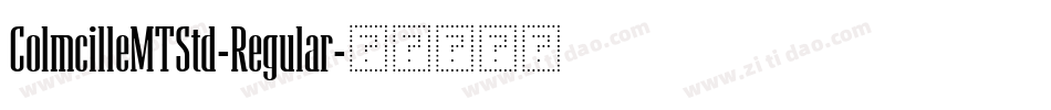 ColmcilleMTStd-Regular字体转换 ColmcilleMTStd-Regular字体转换