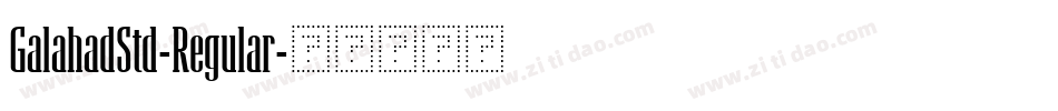 GalahadStd-Regular字体转换