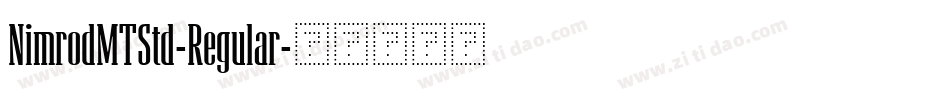 NimrodMTStd-Regular字体转换 NimrodMTStd-Regular字体转换