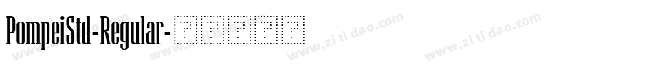 PompeiStd-Regular字体转换 PompeiStd-Regular字体转换