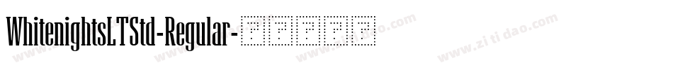 WhitenightsLTStd-Regular字体转换 WhitenightsLTStd-Regular字体转换