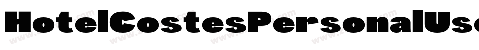 HotelCostesPersonalUseRegular-EjPn字体转换 HotelCostesPersonalUseRegular-EjPn字体转换
