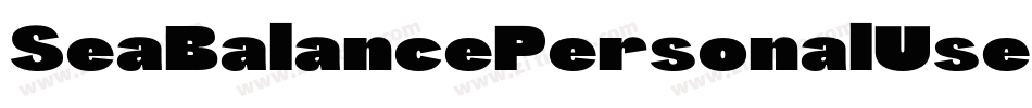 SeaBalancePersonalUseRegular-YzX7y字体转换 SeaBalancePersonalUseRegular-YzX7y字体转换
