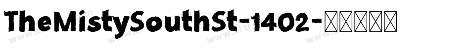 TheMistySouthSt-1402字体转换