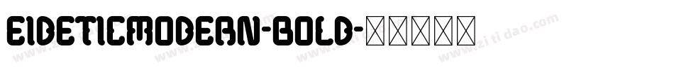 EideticModern-Bold字体转换 EideticModern-Bold字体转换