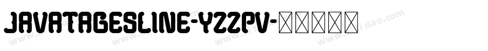 Javatagesline-Yzzpv字体转换