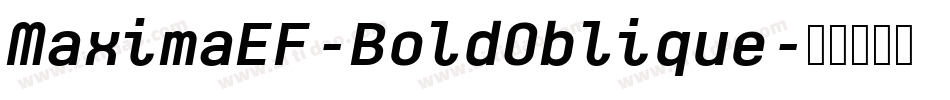 MaximaEF-BoldOblique字体转换 MaximaEF-BoldOblique字体转换