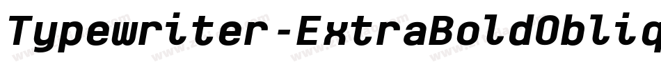 Typewriter-ExtraBoldOblique字体转换