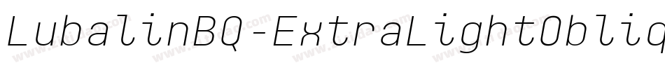 LubalinBQ-ExtraLightOblique字体转换 LubalinBQ-ExtraLightOblique字体转换