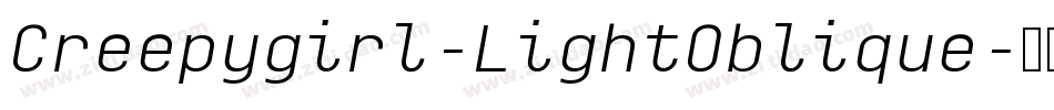 Creepygirl-LightOblique字体转换