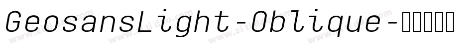 GeosansLight-Oblique字体转换 GeosansLight-Oblique字体转换