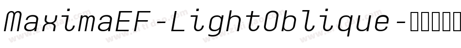 MaximaEF-LightOblique字体转换 MaximaEF-LightOblique字体转换