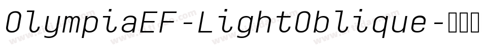 OlympiaEF-LightOblique字体转换 OlympiaEF-LightOblique字体转换