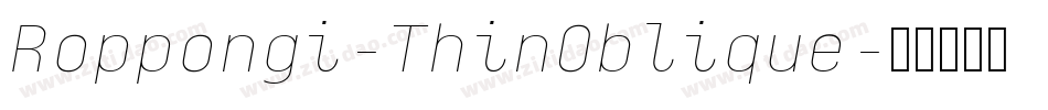 Roppongi-ThinOblique字体转换