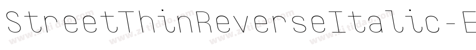 StreetThinReverseItalic-ER8字体转换