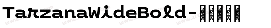 TarzanaWideBold字体转换 TarzanaWideBold字体转换