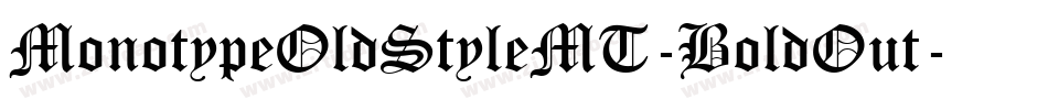 MonotypeOldStyleMT-BoldOut字体转换