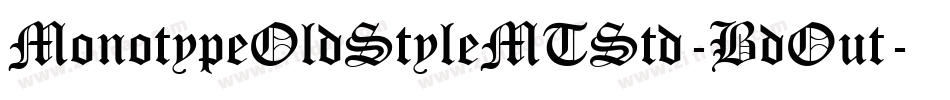 MonotypeOldStyleMTStd-BdOut字体转换
