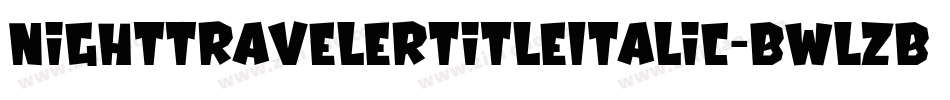 NightTravelerTitleItalic-BWLzB字体转换