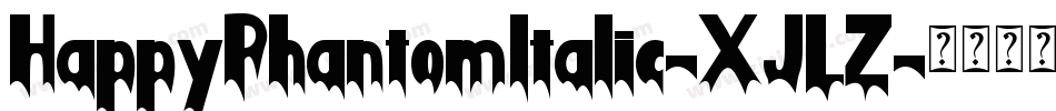 HappyPhantomItalic-XJLZ字体转换