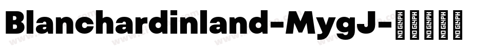 Blanchardinland-MygJ字体转换