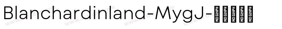 Blanchardinland-MygJ字体转换