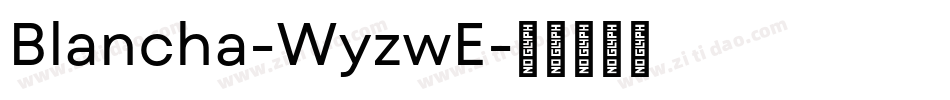 Blancha-WyzwE字体转换