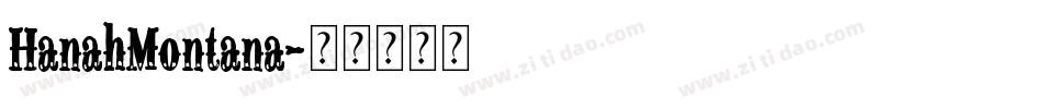 HanahMontana字体转换