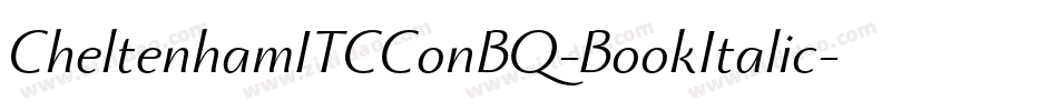 CheltenhamITCConBQ-BookItalic字体转换 CheltenhamITCConBQ-BookItalic字体转换