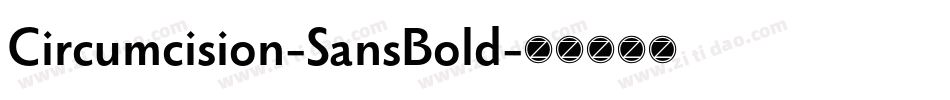 Circumcision-SansBold字体转换