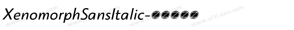 XenomorphSansItalic字体转换 XenomorphSansItalic字体转换