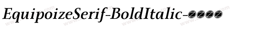 EquipoizeSerif-BoldItalic字体转换