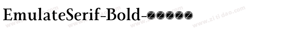 EmulateSerif-Bold字体转换
