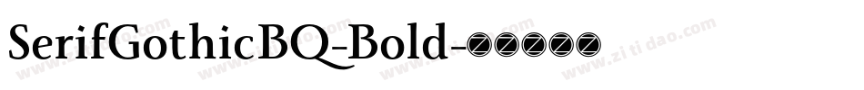 SerifGothicBQ-Bold字体转换