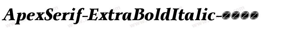 ApexSerif-ExtraBoldItalic字体转换