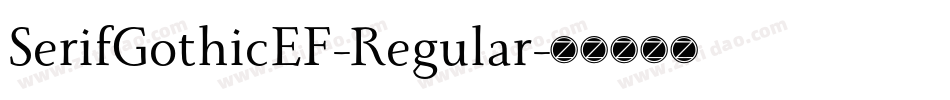 SerifGothicEF-Regular字体转换