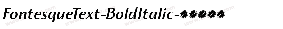 FontesqueText-BoldItalic字体转换