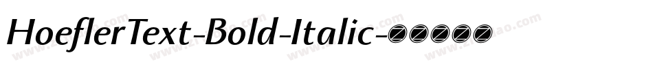 HoeflerText-Bold-Italic字体转换 HoeflerText-Bold-Italic字体转换