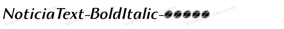 NoticiaText-BoldItalic字体转换