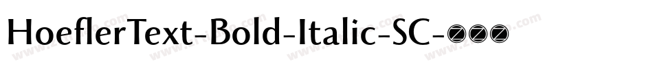 HoeflerText-Bold-Italic-SC字体转换